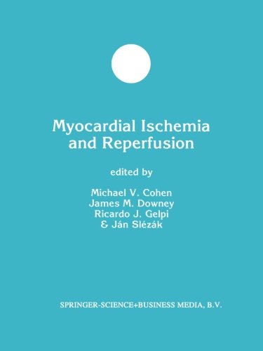 Myocardial Ischemia and Reperfusion (Developments in Molecular and Cellular Biochemistry)