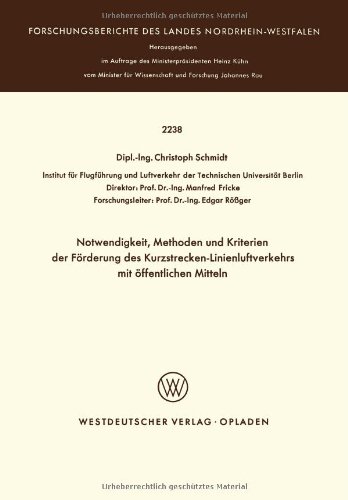 Notwendigkeit, Methoden und Kriterien der Förderung des Kurzstrecken-Linienluftverkehrs mit öffentlichen Mitteln (Forschungsberichte des Landes ... / Fachgruppe Textilforschung)