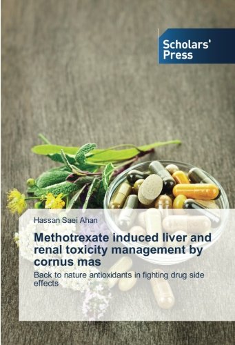 Methotrexate induced liver and renal toxicity management by cornus mas: Back to nature antioxidants in fighting drug side effects