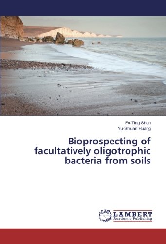 Bioprospecting of facultatively oligotrophic bacteria from soils
