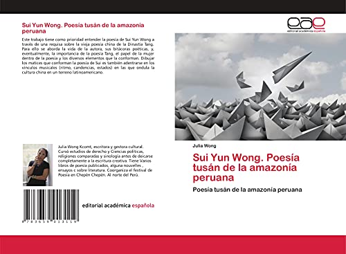Sui Yun Wong. Poesía tusán de la amazonía peruana: Poesía tusán de la amazonía peruana