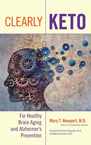 Clearly Keto: For Healthy Brain Aging and Alzheimer’s Prevention