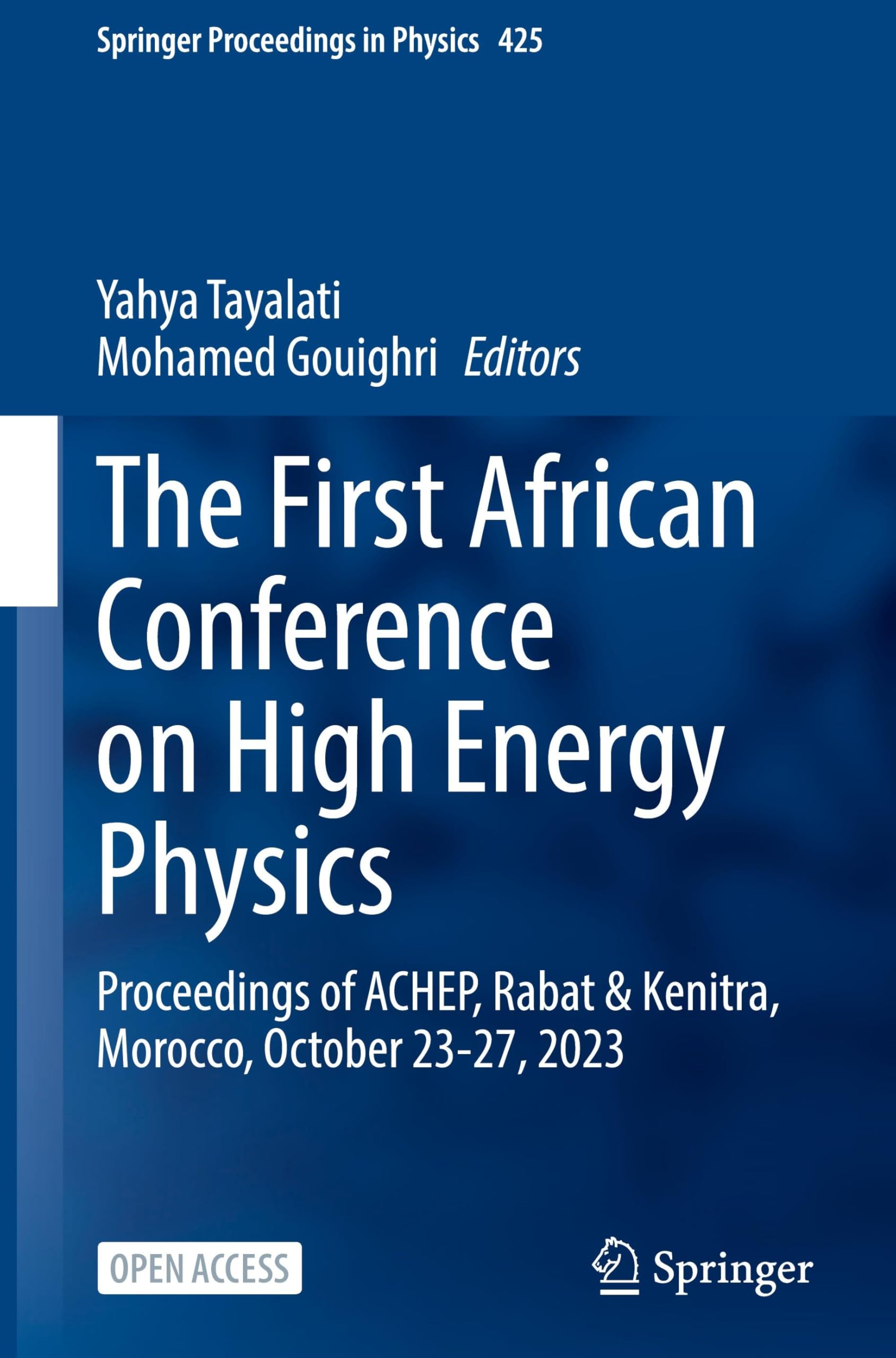 The First African Conference on High Energy Physics: Proceedings of ACHEP, Rabat & Kenitra, Morocco, October 23-27, 2023 (Springer Proceedings in Physics, 425, Band 425)