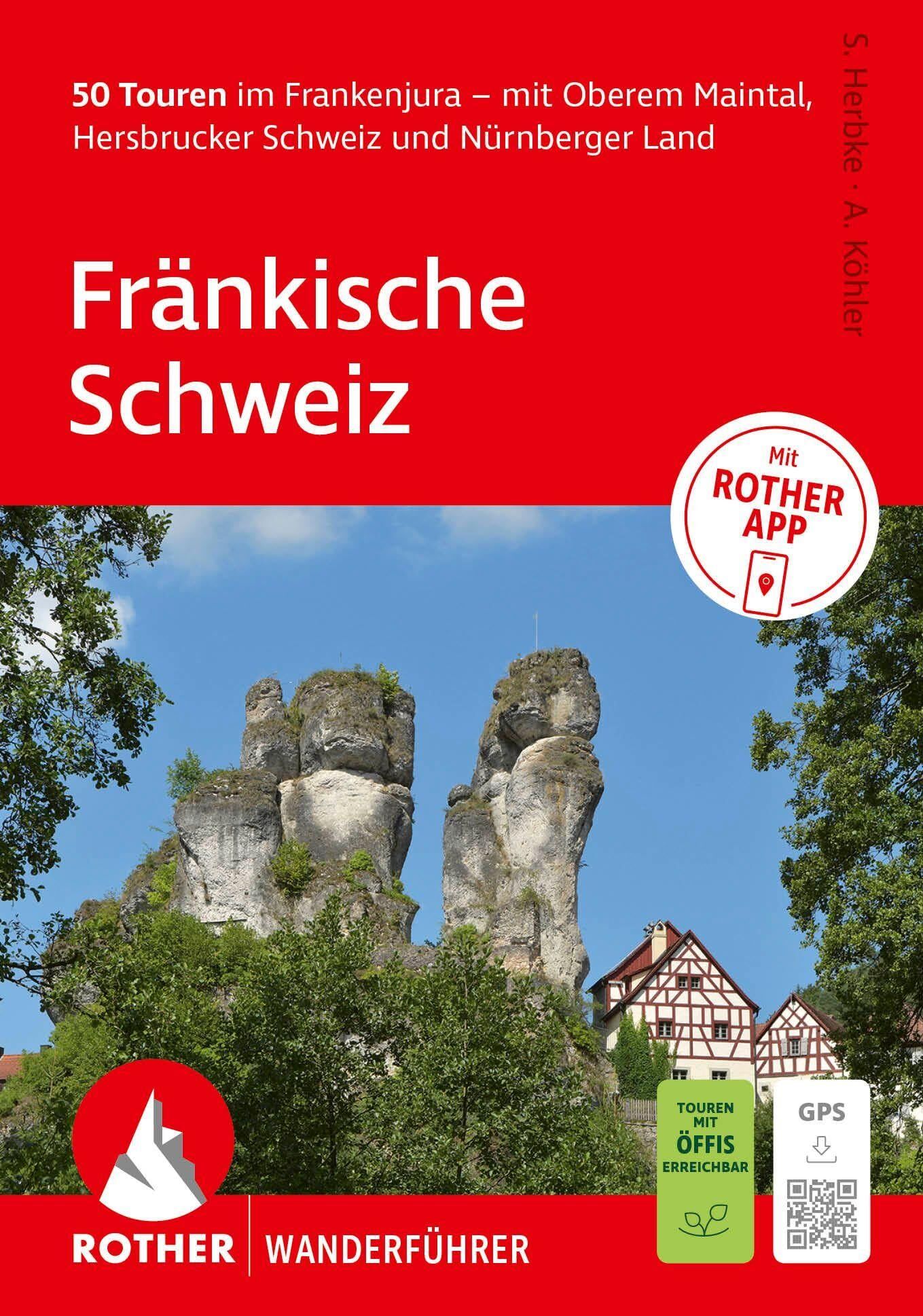 ROTHER Wanderführer Fränkische Schweiz. 50 Touren im Frankenjura - mit Oberem Maintal, Hersbrucker Schweiz und Nürnberger Land