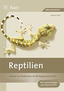 Reptilien: Lernen an Stationen im Biologieunterricht (5. und 6. Klasse) (Lernen an Stationen Biologie Sekundarstufe)