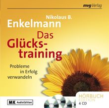 Das Glückstraining: Probleme in Erfolg verwandeln