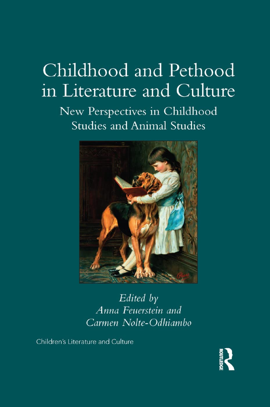 Childhood and Pethood in Literature and Culture: New Perspectives in Childhood Studies and Animal Studies (Children's Literature and Culture)