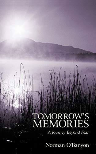 Tomorrow's Memories: A Journey Beyond Fear