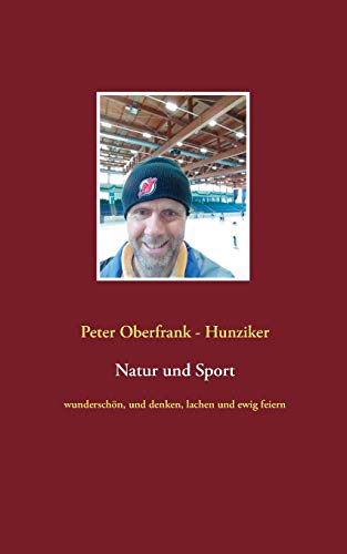 Natur und Sport: wunderschön, und denken, lachen und ewig feiern