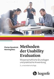 Methoden der Usability Evalution: Wissenschaftliche Grundlagen und praktische Anwendung