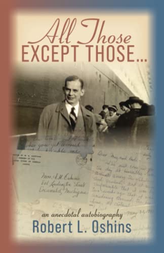 All Those Except Those...: An Anecdotal Autobiography: Humor of the Greatest Generation
