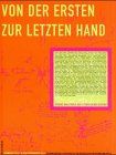 Von der ersten zur letzten Hand. Zur Theorie und Praxis der literarischen Edition