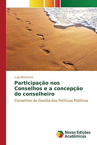 Participação nos Conselhos e a concepção do conselheiro: Conselhos de Gestão das Políticas Públicas