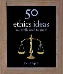 50 Ethics Ideas You Really Need to Know (50 Ideas You Really Need to Know Series)