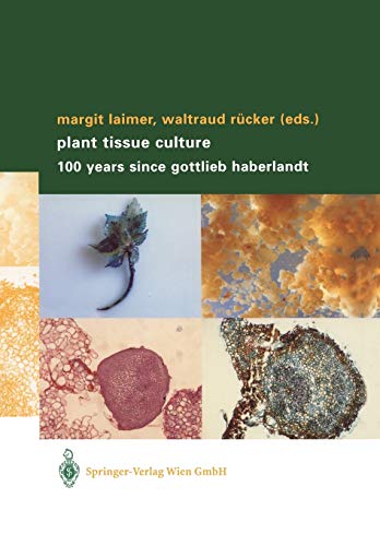 Plant Tissue Culture: 100 Years Since Gottlieb Haberlandt