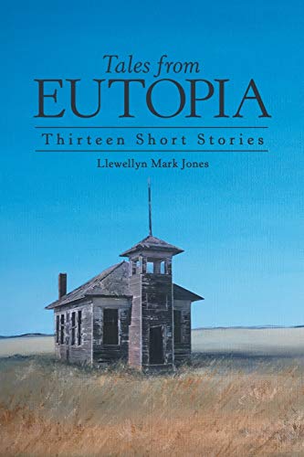 Tales from Eutopia: Thirteen Short Stories