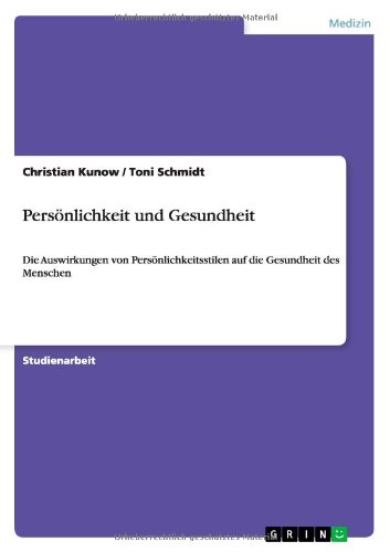 Persönlichkeit und Gesundheit: Die Auswirkungen von Persönlichkeitsstilen auf die Gesundheit des Menschen