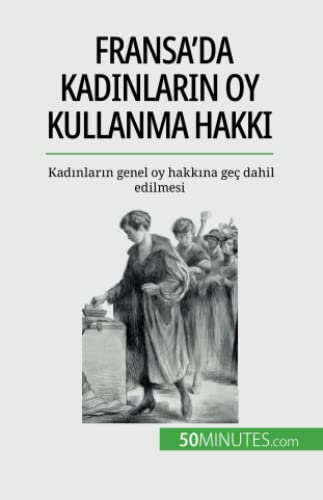 Fransa'da kadınların oy kullanma hakkı: Kadınların genel oy hakkına geç dahil edilmesi: Kad¿nlar¿n genel oy hakk¿na geç dahil edilmesi