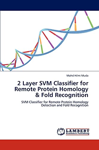 2 Layer SVM Classifier for Remote Protein Homology & Fold Recognition: SVM Classifier for Remote Protein Homology Detection and Fold Recognition