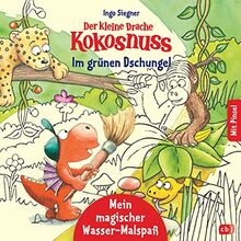 Der kleine Drache Kokosnuss – Mein magischer Wasser-Malspaß - Im grünen Dschungel: Ab 4 Jahren – Mit beiliegendem Pinsel (Die Drache-Kokosnuss-Mein-Magischer-Malspaß, Band 2)