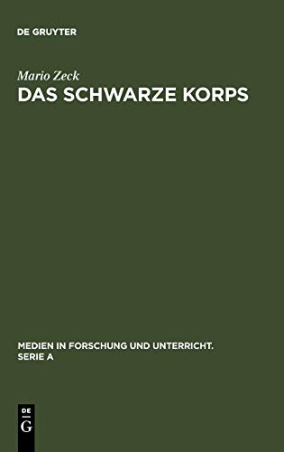 Das Schwarze Korps: Geschichte und Gestalt des Organs der Reichsführung SS (Medien in Forschung und Unterricht. Serie A, 51, Band 51)