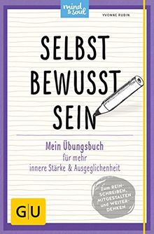 Selbstbewusstsein: Mein Übungsbuch für mehr innere Stärke und Ausgeglichenheit (GU Übungsbuch)