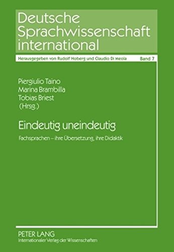 Eindeutig uneindeutig: Fachsprachen - ihre Übersetzung, ihre Didaktik (Deutsche Sprachwissenschaft international)