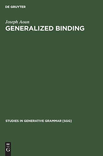 Generalized binding: The syntax and logical form of wh-interrogatives (Studies in Generative Grammar [SGG], 26, Band 26)