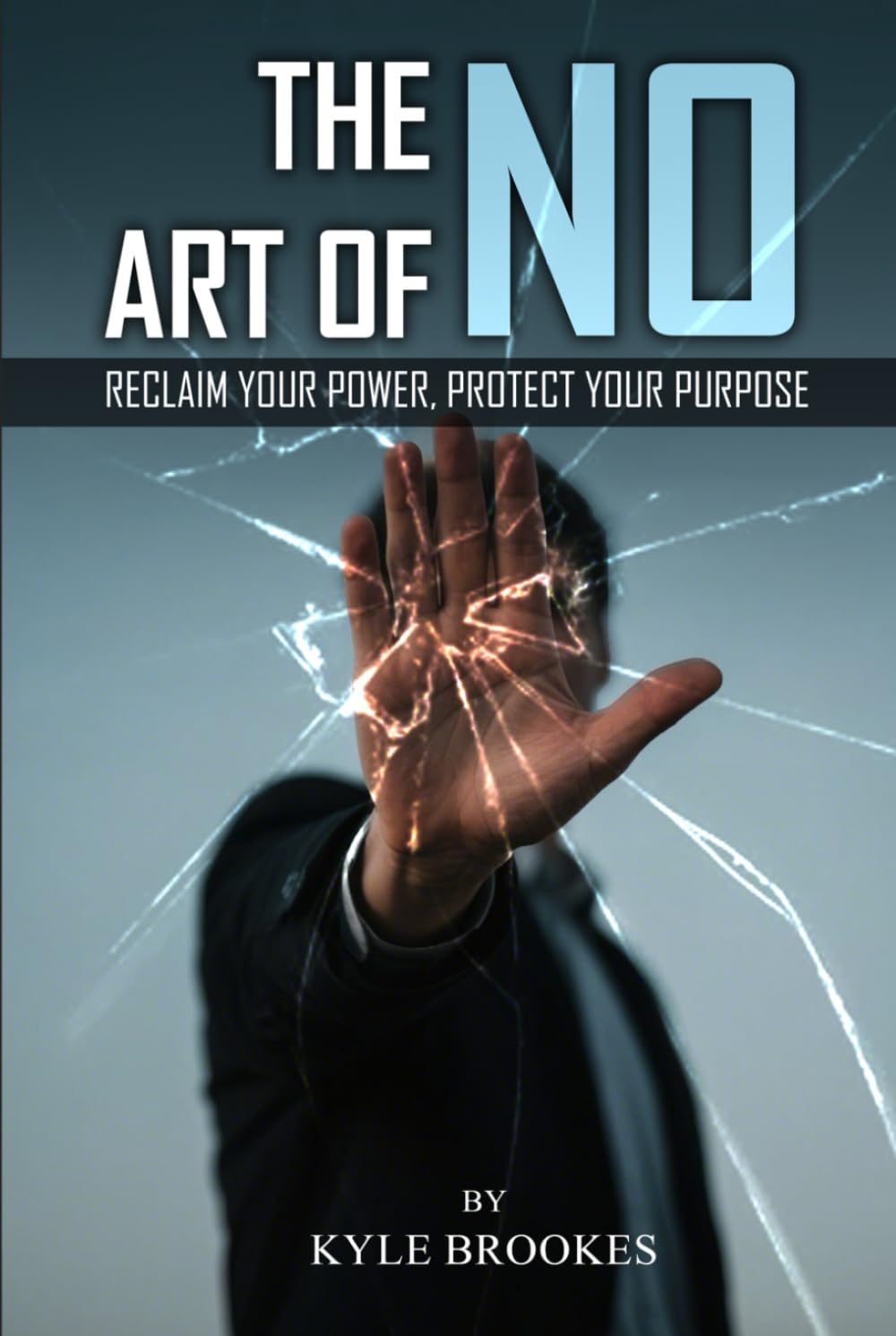 The Art Of NO: Reclaim Your Power, Protect your Purpose