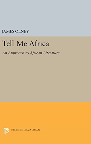 Tell Me Africa: An Approach to African Literature (Princeton Legacy Library)