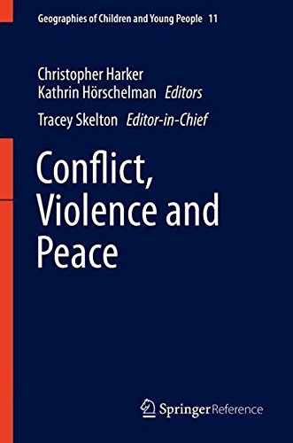 Conflict, Violence and Peace (Geographies of Children and Young People)