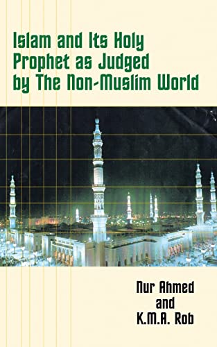 Islam and its Holy Prophet as Judged by the Non-Muslim World
