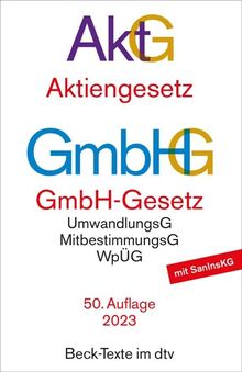 Aktiengesetz, GmbH-Gesetz: mit Umwandlungsgesetz, Wertpapiererwerbs- und Übernahmegesetz, Mitbestimmungsgesetzen, EU-AbschlussprüfungsVO, Sanierungs- ... Governance Kodex (Beck-Texte im dtv)