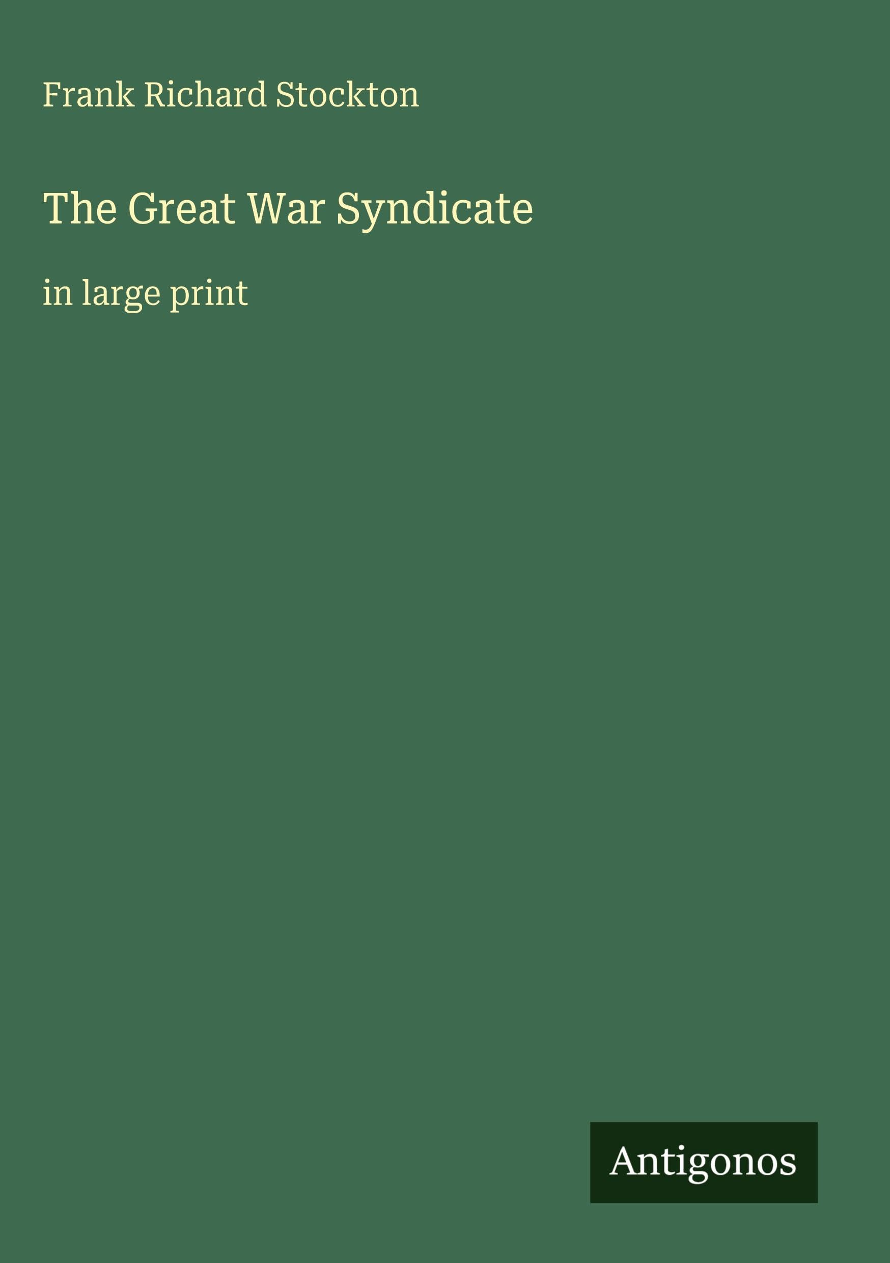The Great War Syndicate: in large print