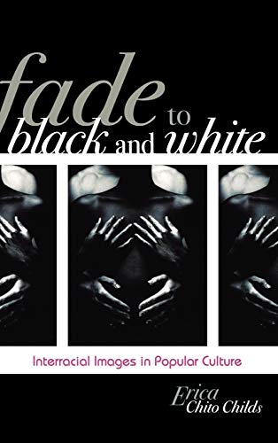 Fade to Black and White: Interracial Images in Popular Culture (Perspectives on a Multiracial America)