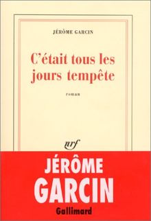 C'était tous les jours tempête