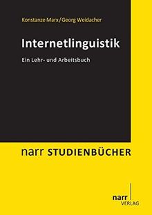 Internetlinguistik: Ein Lehr- und Arbeitsbuch (Narr Studienbücher)