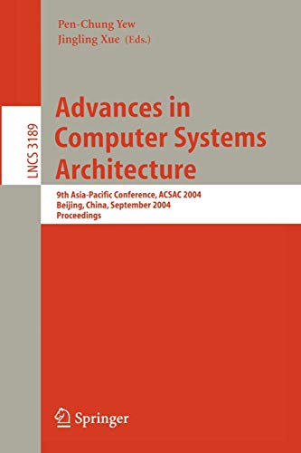 Advances in Computer Systems Architecture: 9th Asia-Pacific Conference, ACSAC 2004, Beijing, China, September 7-9, 2004, Proceedings (Lecture Notes in Computer Science, 3189, Band 3189)