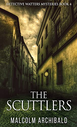 The Scuttlers (Detective Watters Mysteries, Band 4)