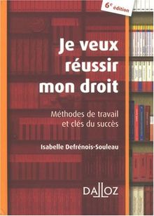 Je veux réussir mon droit : méthodes de travail et clés du succès