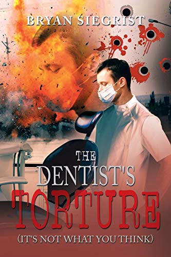 The Dentist's Torture: (It's not what you Think)