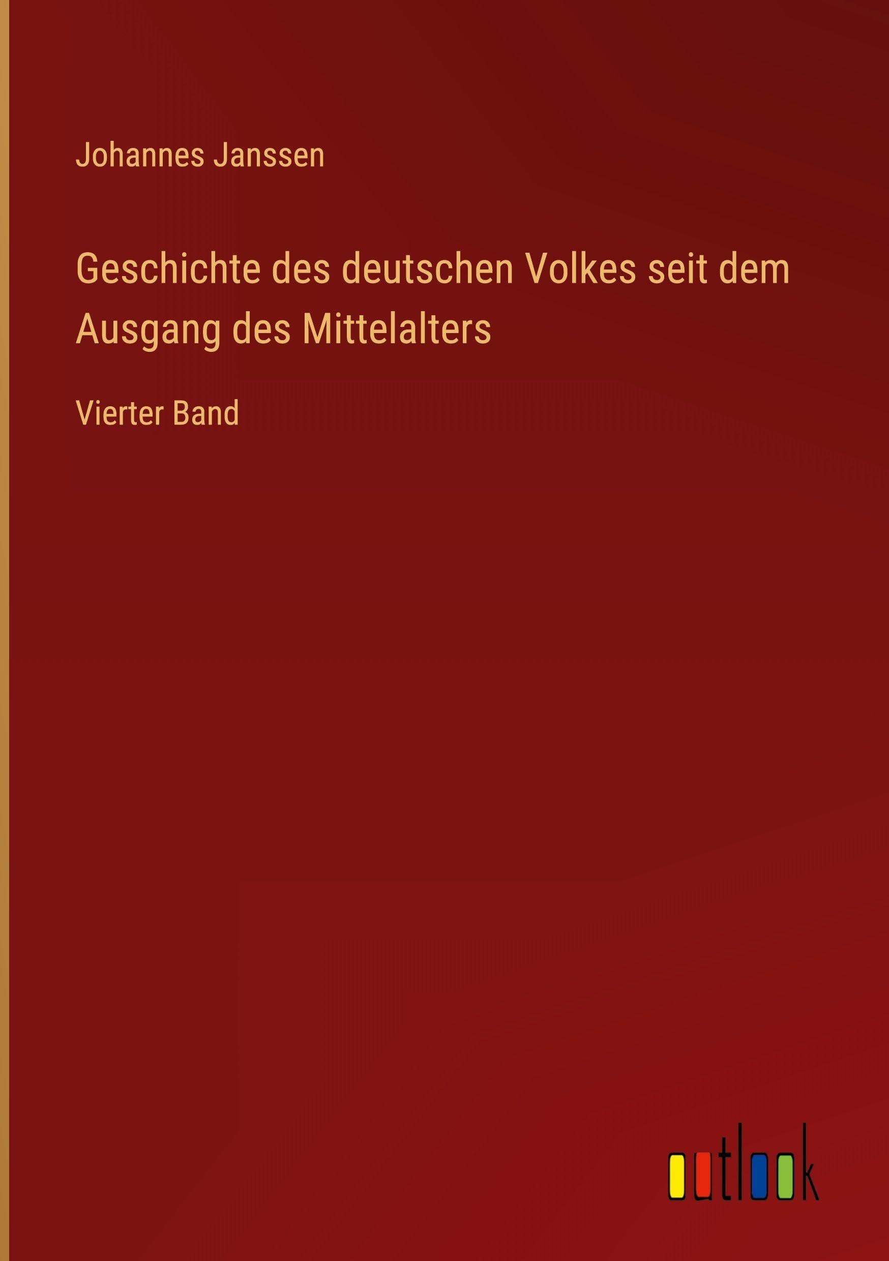Geschichte des deutschen Volkes seit dem Ausgang des Mittelalters: Vierter Band