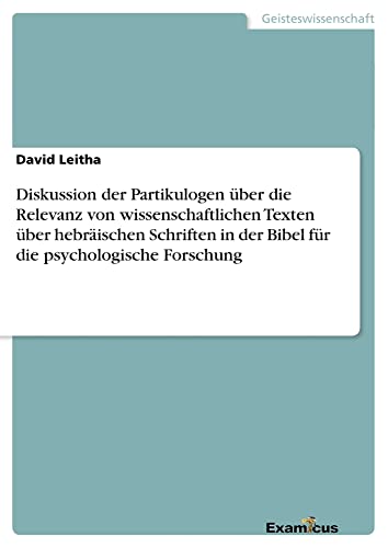 Diskussion der Partikulogen über die Relevanz von wissenschaftlichen Texten über hebräischen Schriften in der Bibel für die psychologische Forschung