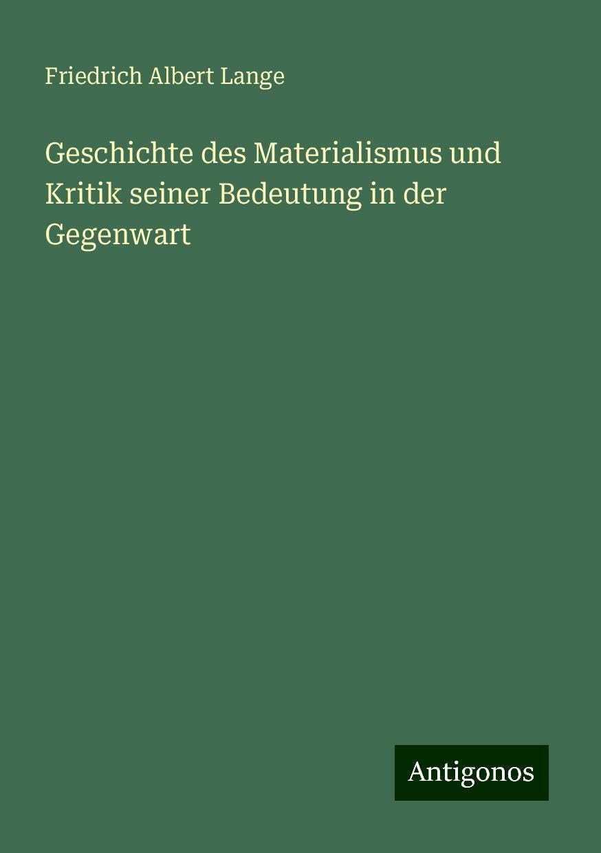 Geschichte des Materialismus und Kritik seiner Bedeutung in der Gegenwart