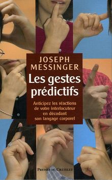 Les gestes prédictifs : anticipez les réactions de votre interlocuteur en décodant son langage corporel