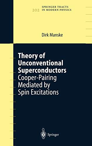 Theory of Unconventional Superconductors: Cooper-Pairing Mediated by Spin Excitations (Springer Tracts in Modern Physics, 202, Band 202)