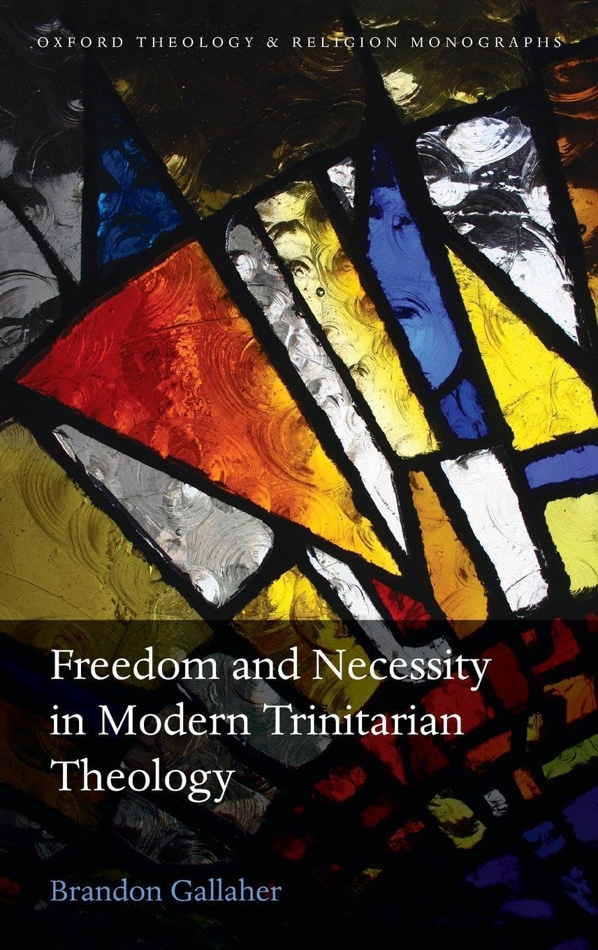 FREEDOM & NECESS MOD TRINI THEOL OTM C (Theology and Religion Monographs)