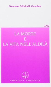 La morte e la vita nell'aldilà (Opera omnia)