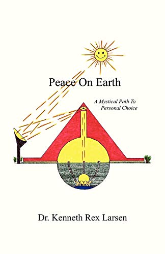 Peace On Earth: A Mystical Path to Free Agency