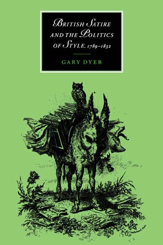 British Satire & Politics of Style (Cambridge Studies in Romanticism, Band 23)
